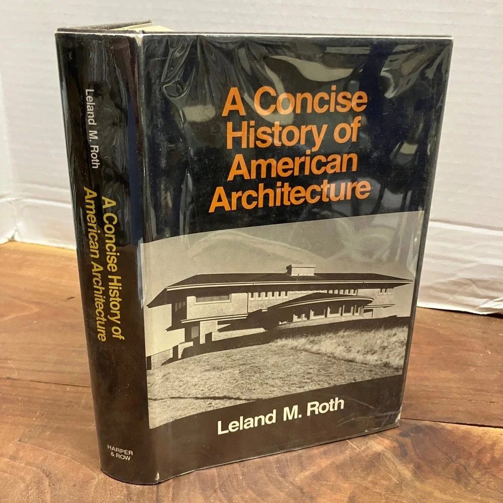 A Concise History of American Architecture Leland Roth 1979 1st Ed Illustrated